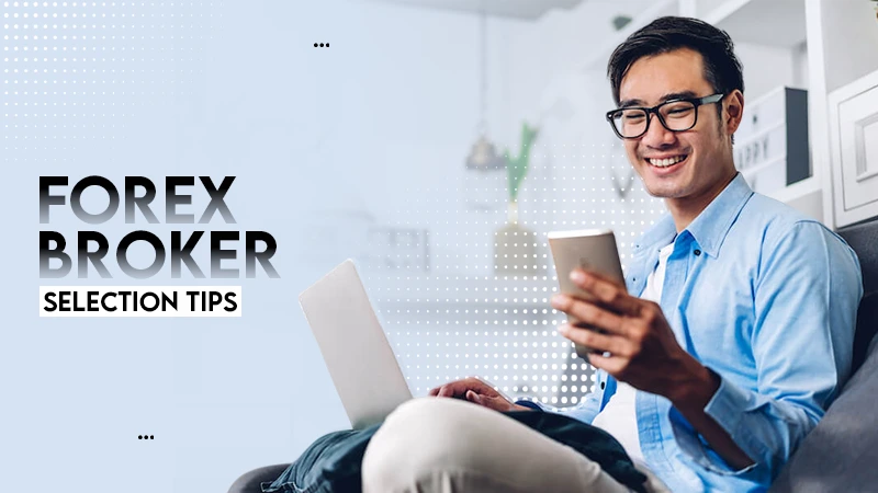 forex broker selection tips