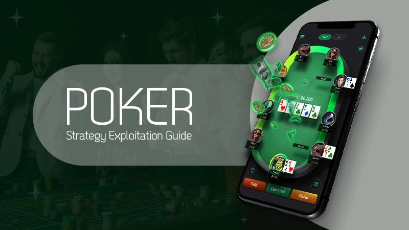 Poker Strategy Exploitation Guide