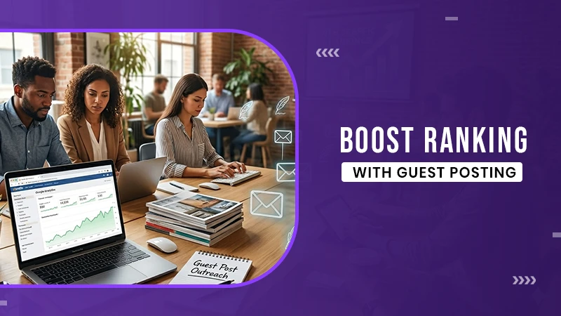 How Guest Posting & Link Building Can Skyrocket Your Website Rankings