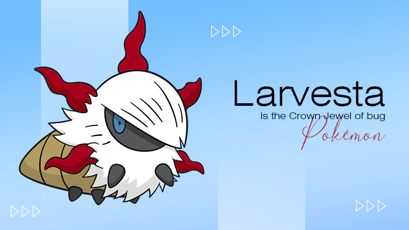 Larvesta Is the Crown Jewel of Bug Pokémon