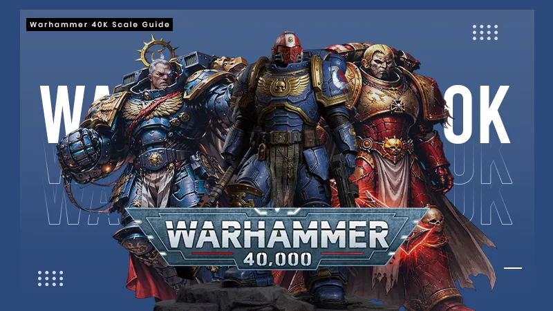 Warhammer 40K Scale Guide