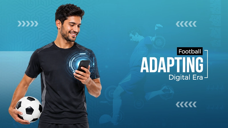 football adapting digital era