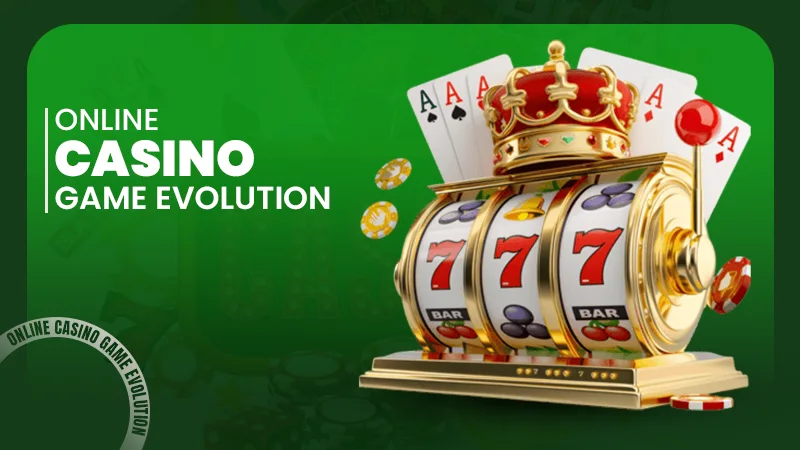 online casino game evolution